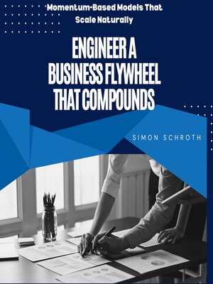 cover image of Engineer a Business Flywheel That Compounds